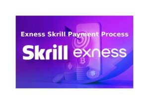Exness Skrill Payment Process